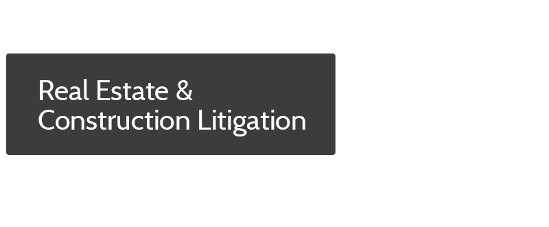 Real Estate & Construction Litigation